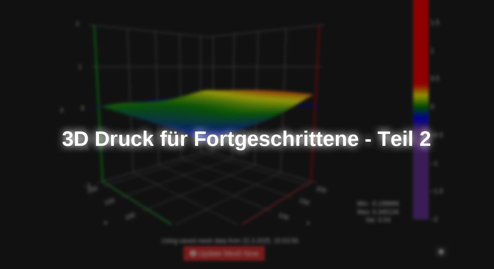 3D Druck für Fortgeschrittene - Teil 2