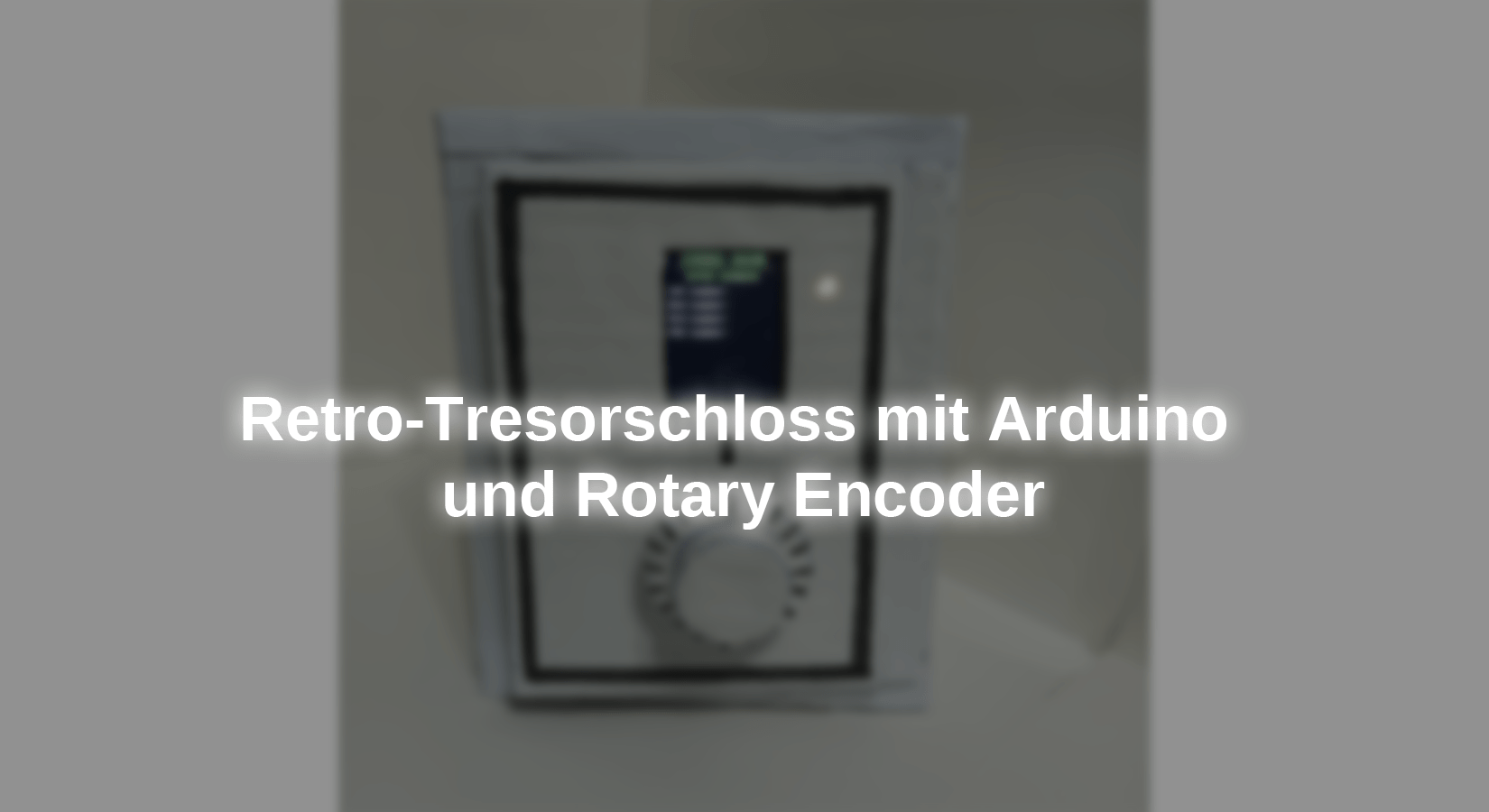 Retro-Tresorschloss mit Arduino und Rotary Encoder - AZ-Delivery