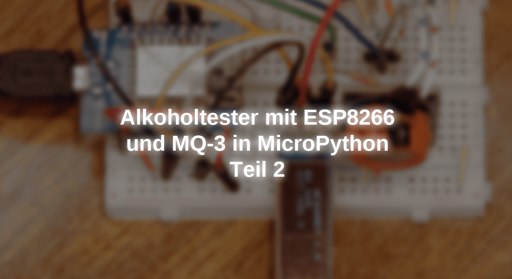 Alkomat - Alkoholtester mit ESP8266 und MQ-3 in MicroPython - Teil 2 - AZ-Delivery