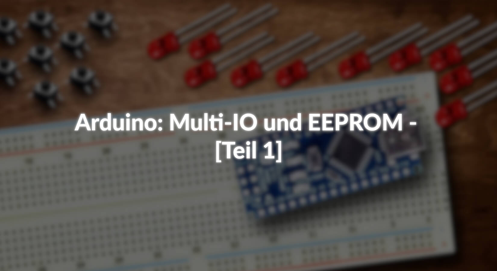 Arduino: Multi-IO und EEPROM - [Teil 1] - AZ-Delivery