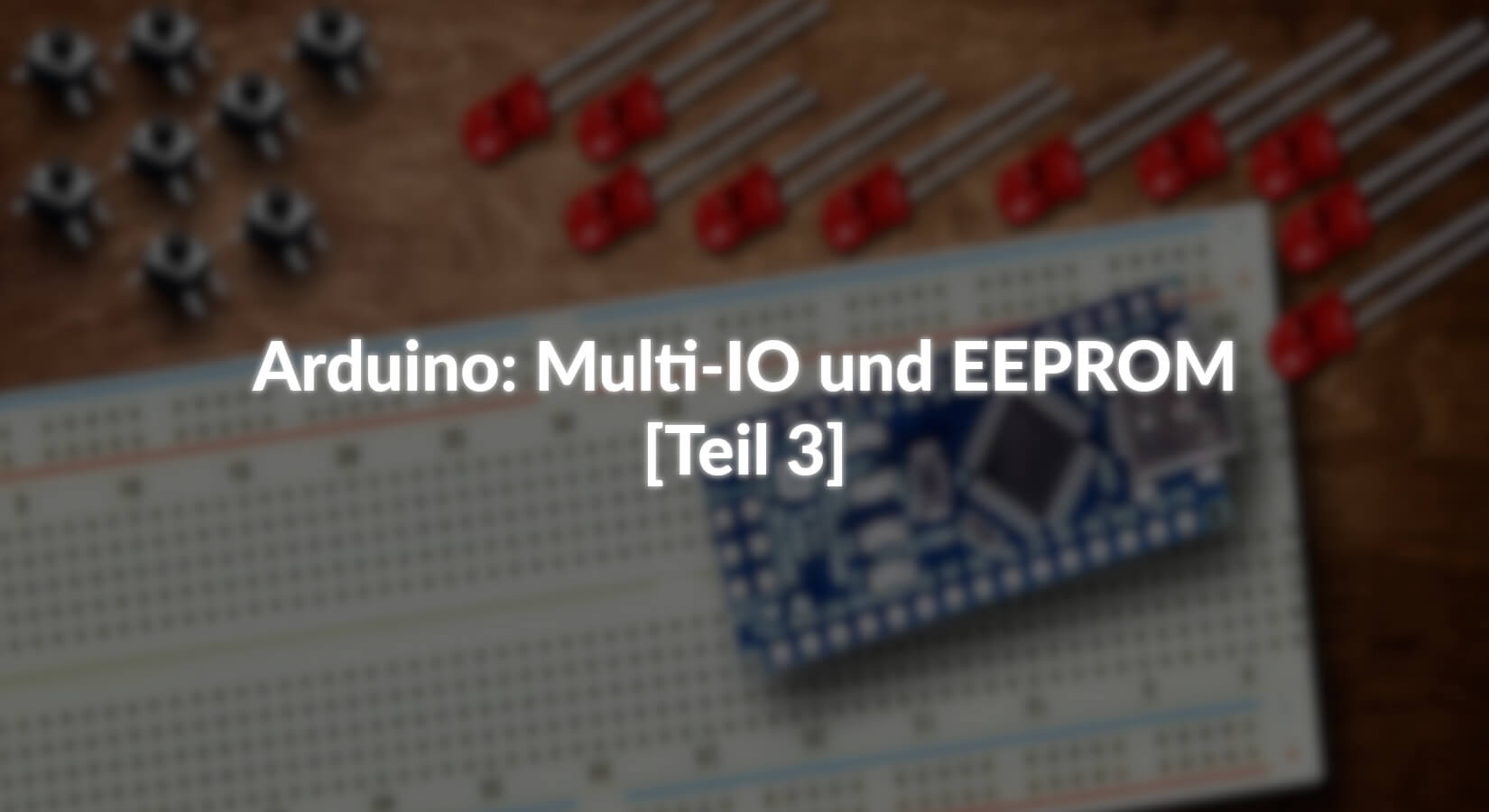 Arduino: Multi-IO und EEPROM - [Teil 3] - AZ-Delivery