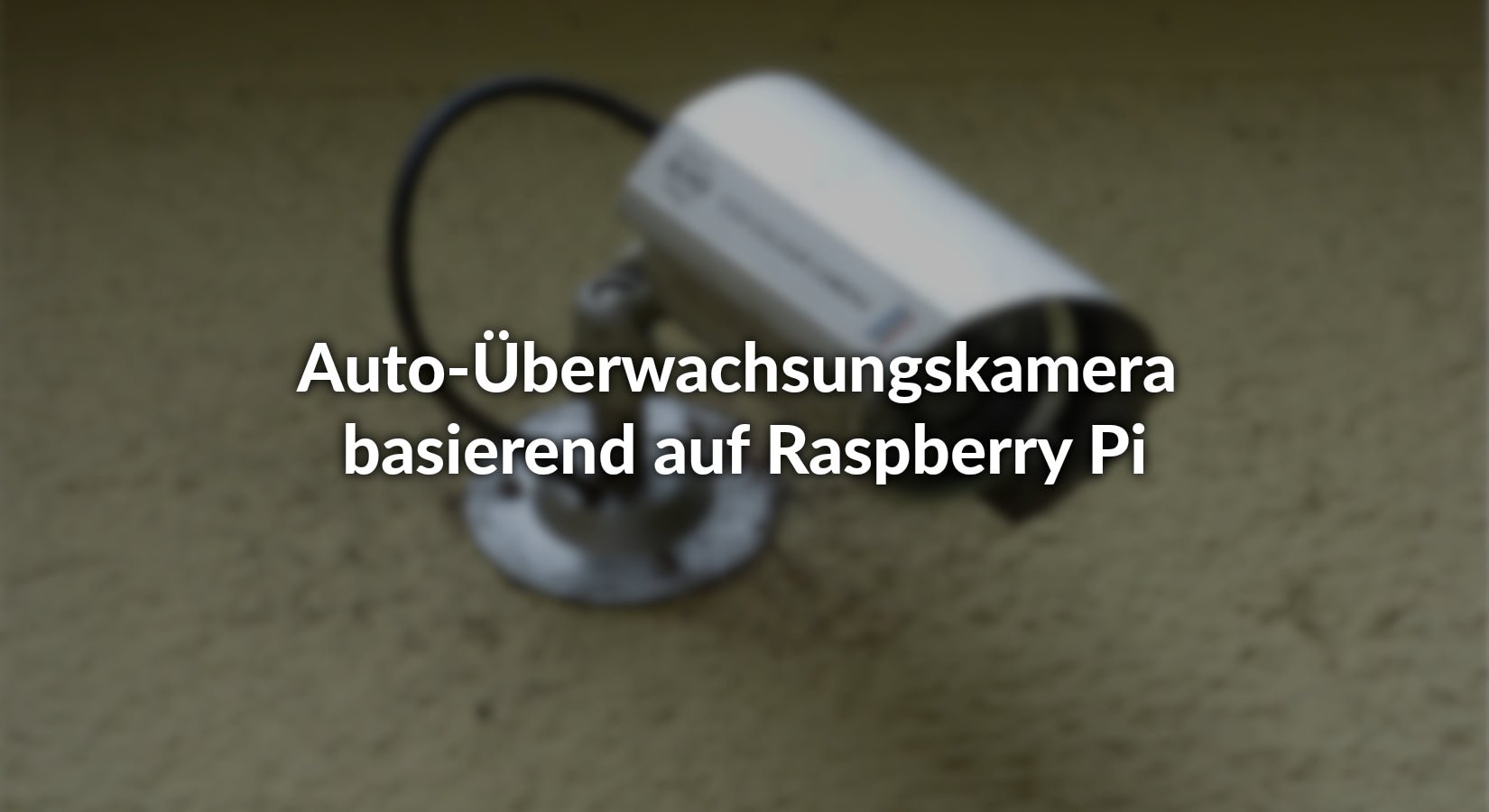 Auto-Überwachsungskamera basierend auf Raspberry Pi - AZ-Delivery