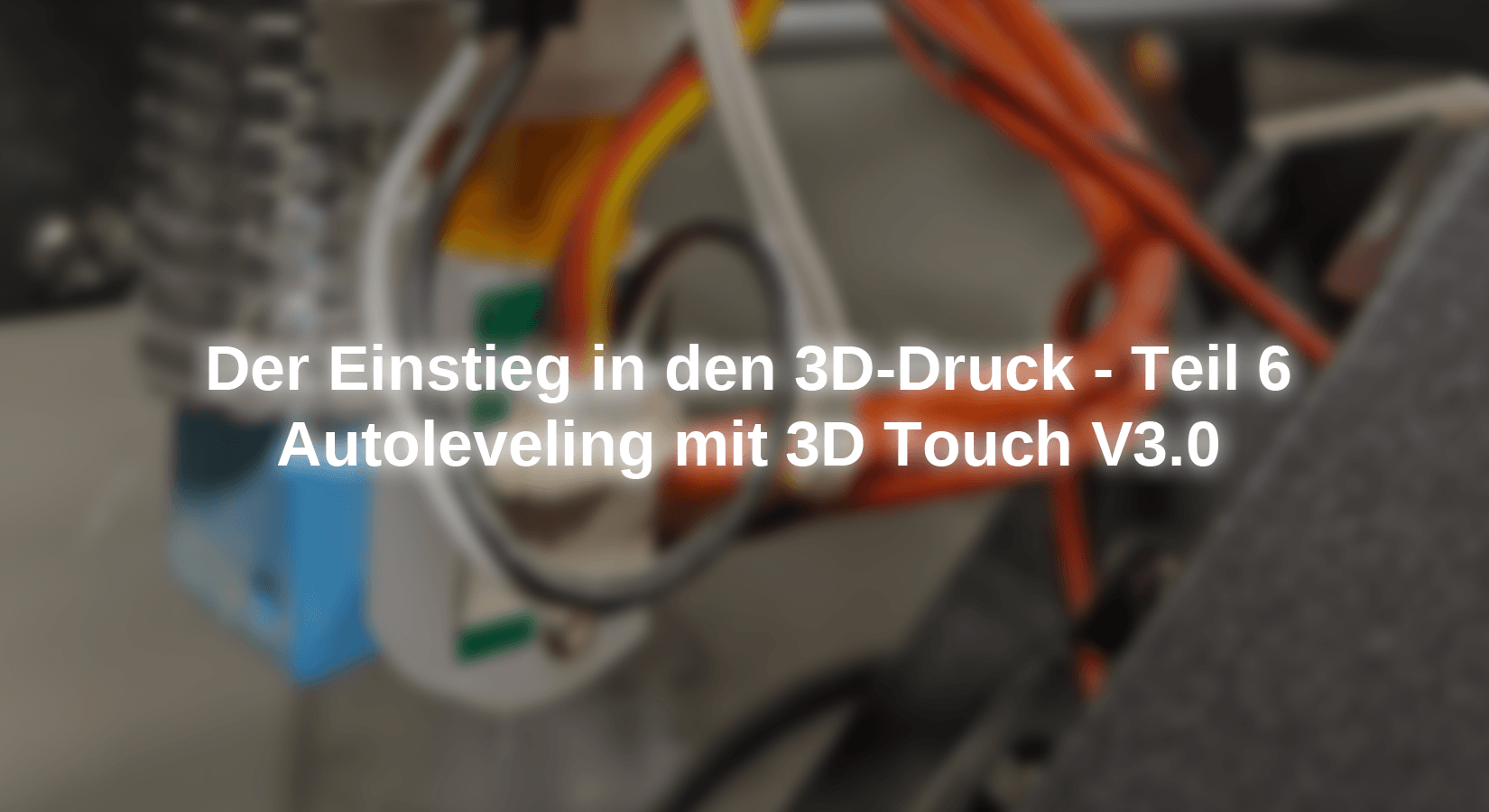 Der Einstieg in den 3D-Druck - Teil 6 - Autoleveling mit 3D Touch V3.0 - AZ-Delivery