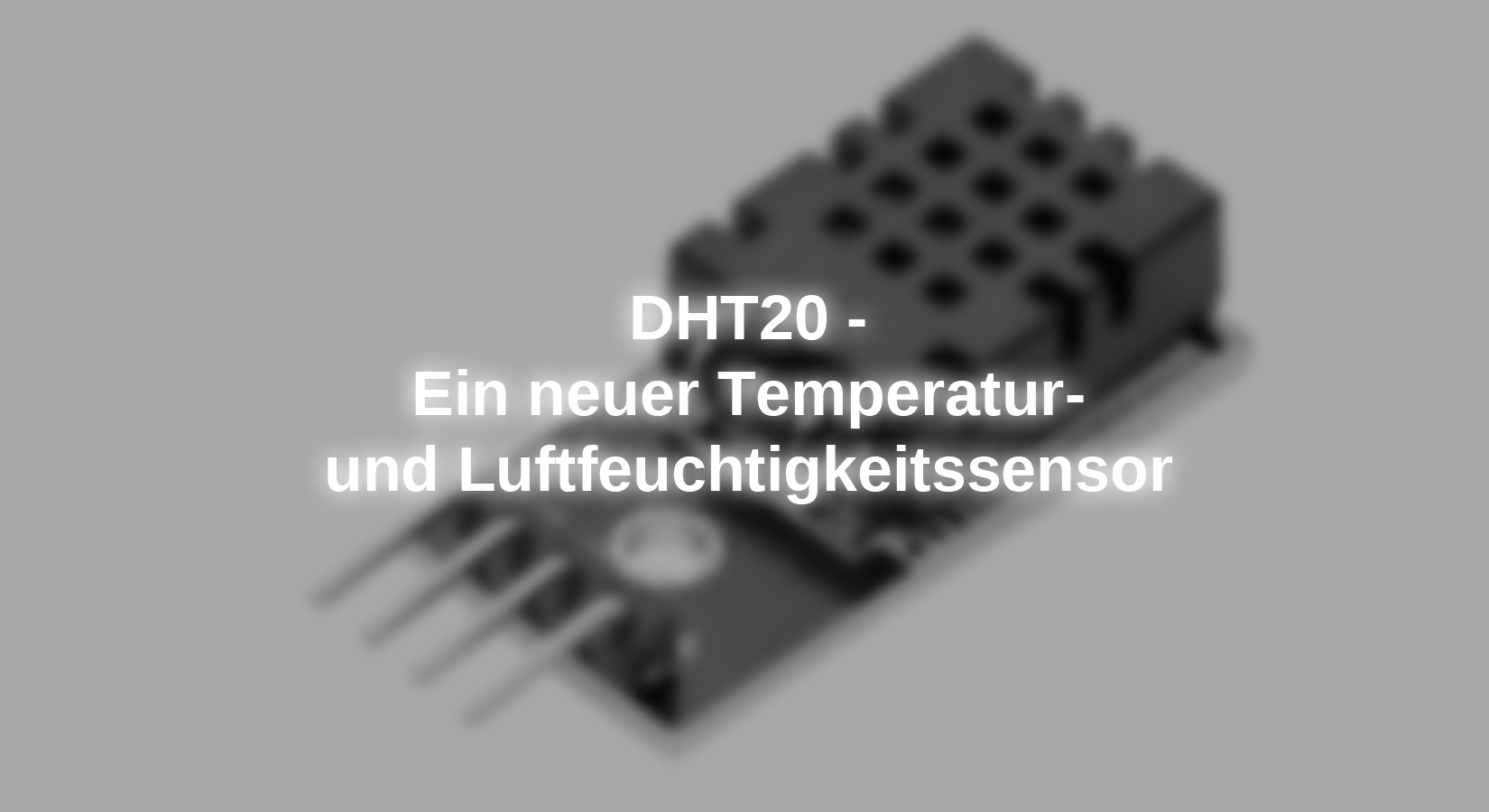 DHT20 - ein neuer Temperatur- und Luftfeuchtigkeitssensor - AZ-Delivery