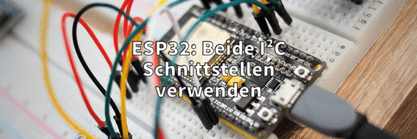 ESP32: Beide I²C-Schnittstellen verwenden - AZ-Delivery