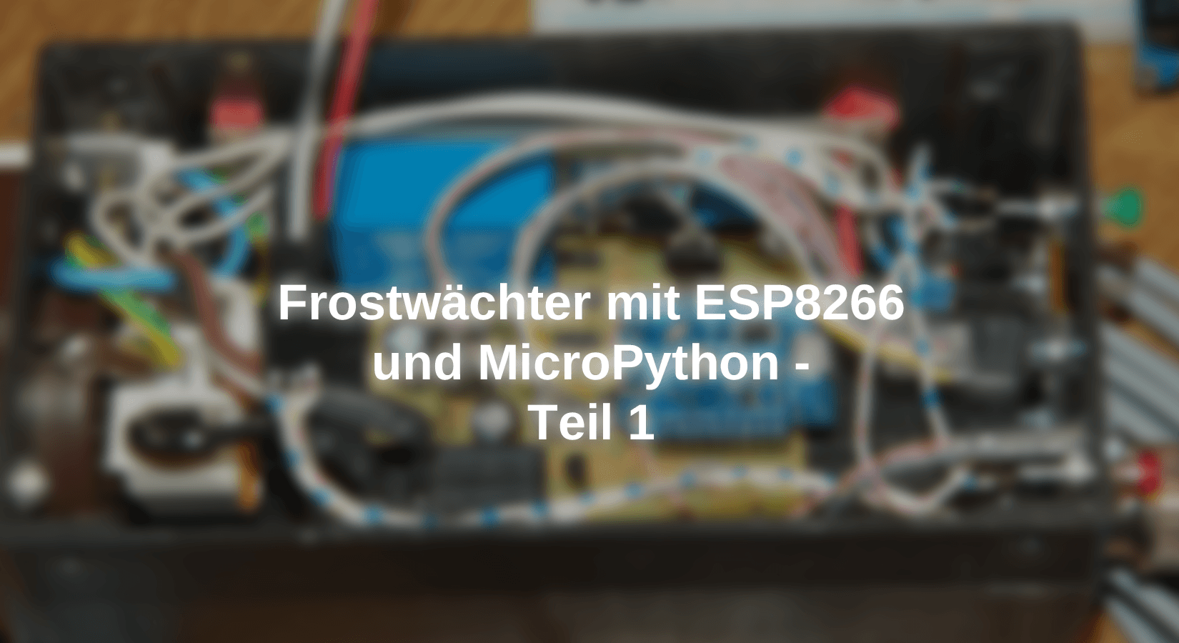 Frostwächter mit ESP8266 und MicroPython - Teil 1 - AZ-Delivery