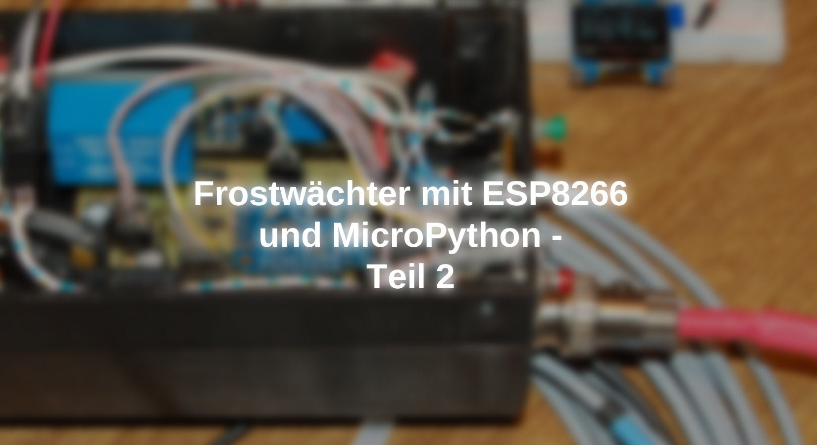 Frostwächter mit ESP8266 und MicroPython - Teil 2 - AZ-Delivery