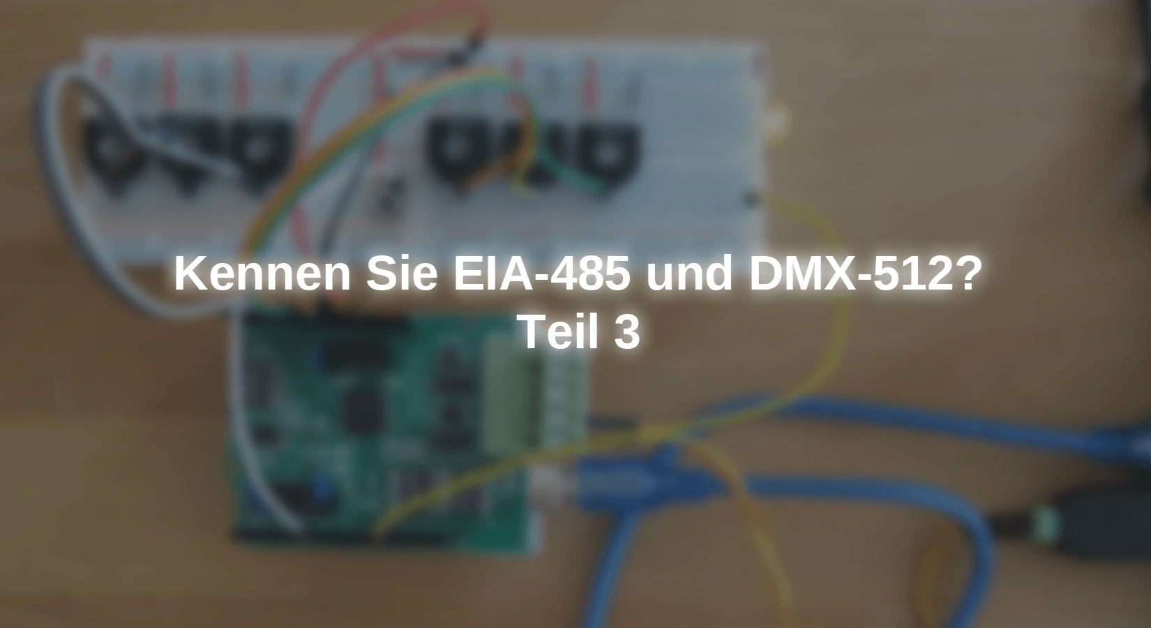 Kennen Sie EIA-485 und DMX-512? - Teil 3 - AZ-Delivery