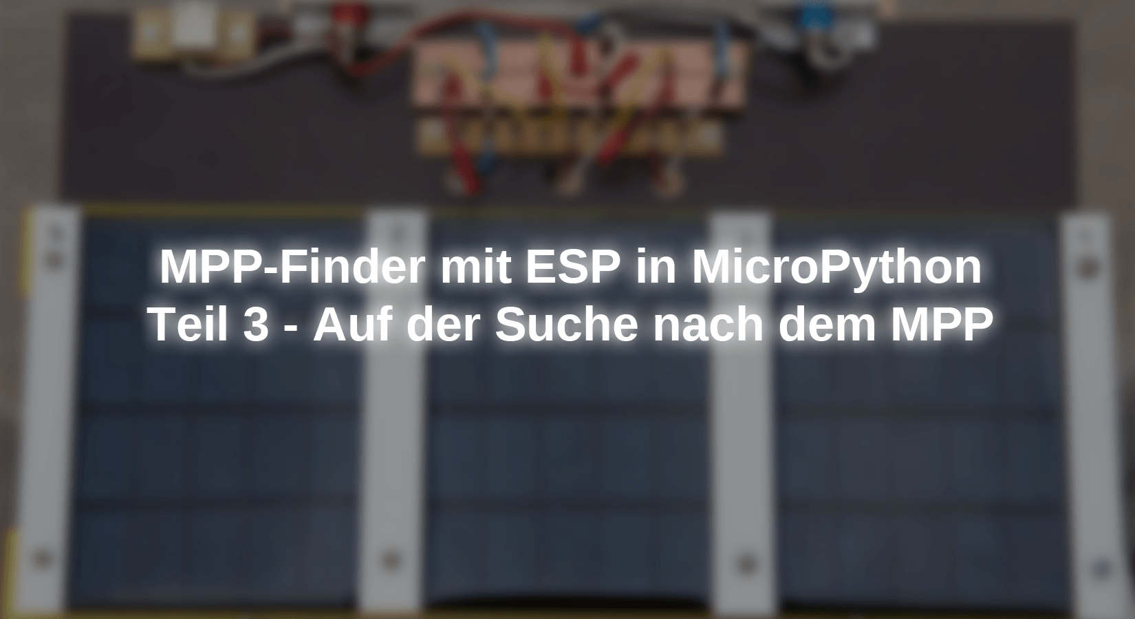 MPP-Finder mit ESP in MicroPython - Teil 3 - Auf der Suche nach dem MPP - AZ-Delivery