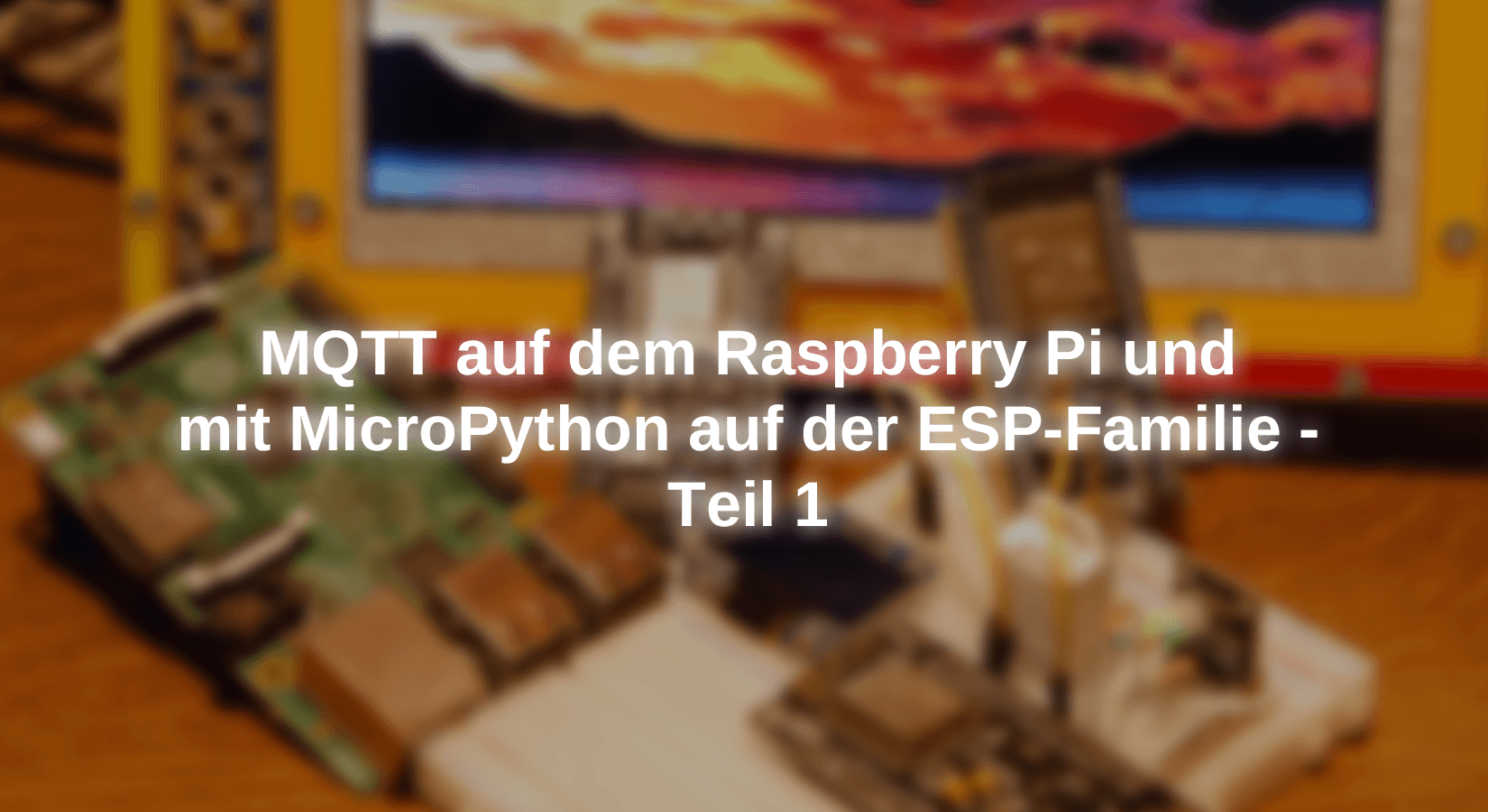 MQTT auf dem Raspberry Pi und mit MicroPython auf der ESP-Familie - Teil 1 - AZ-Delivery