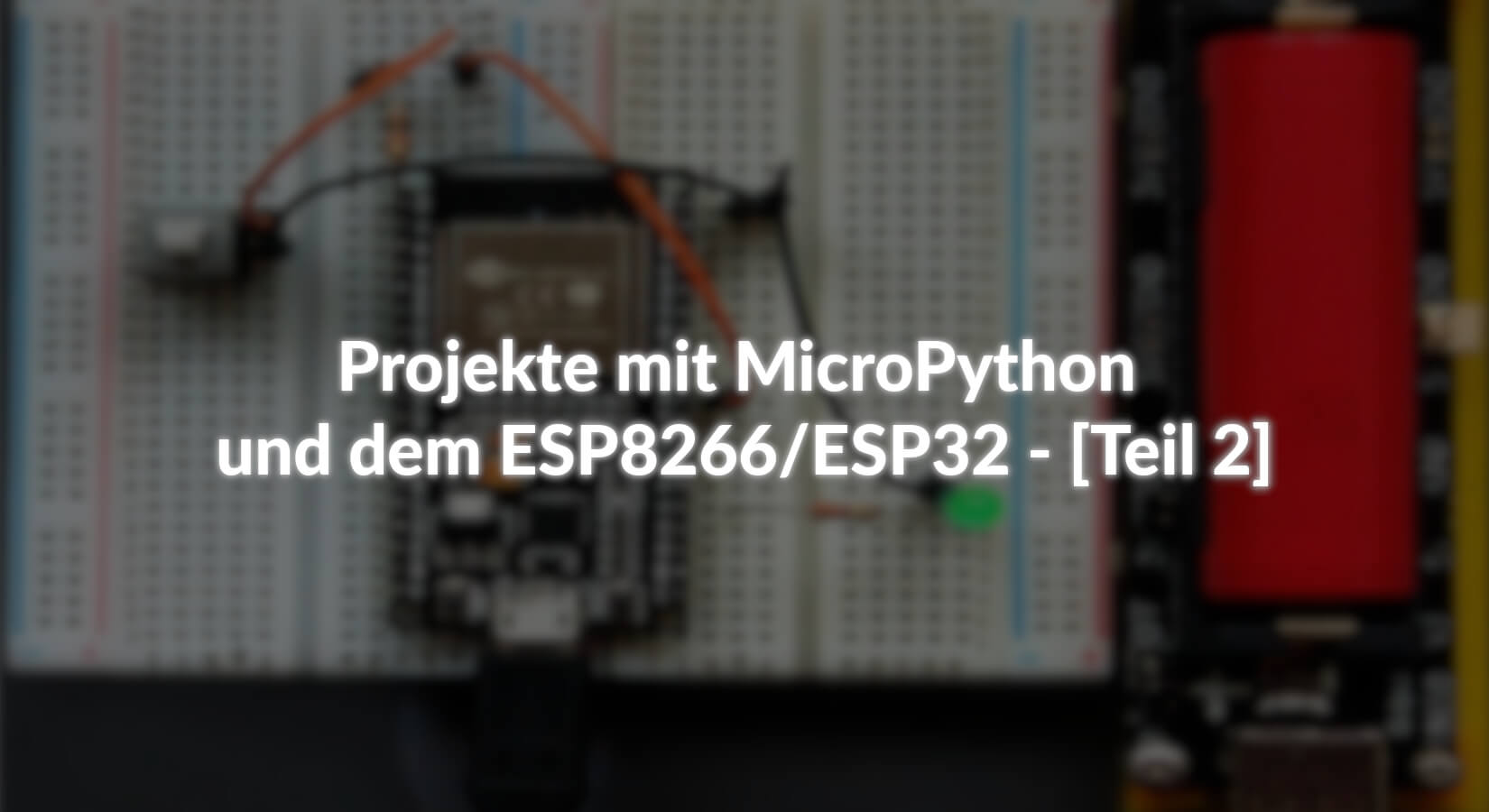 Projekte mit MicroPython und dem ESP8266/ESP32 - Teil 2 - AZ-Delivery