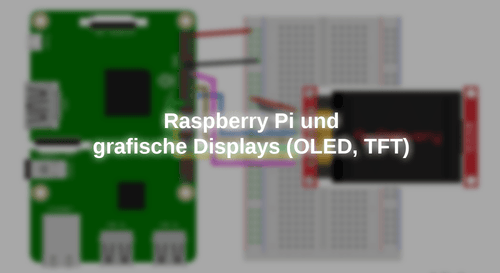 Graphics Display Raspberry Pi Raspberry Pi and graphic displays (OLED, TFT)