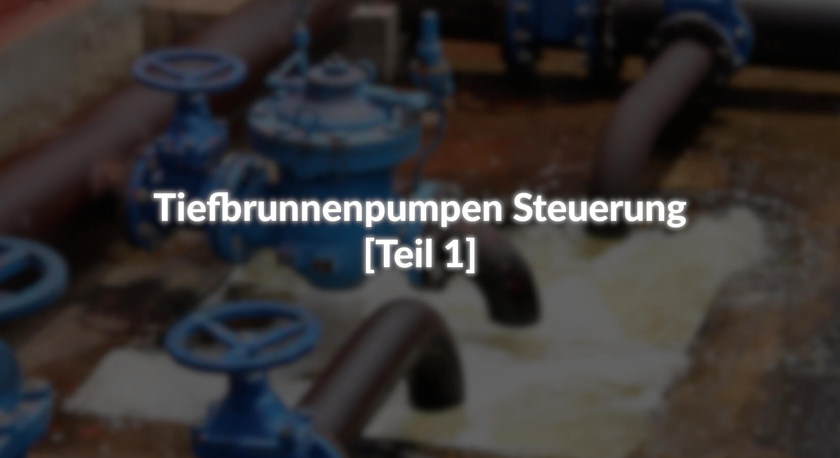 Tiefbrunnenpumpen Steuerung – [Teil 1] - AZ-Delivery