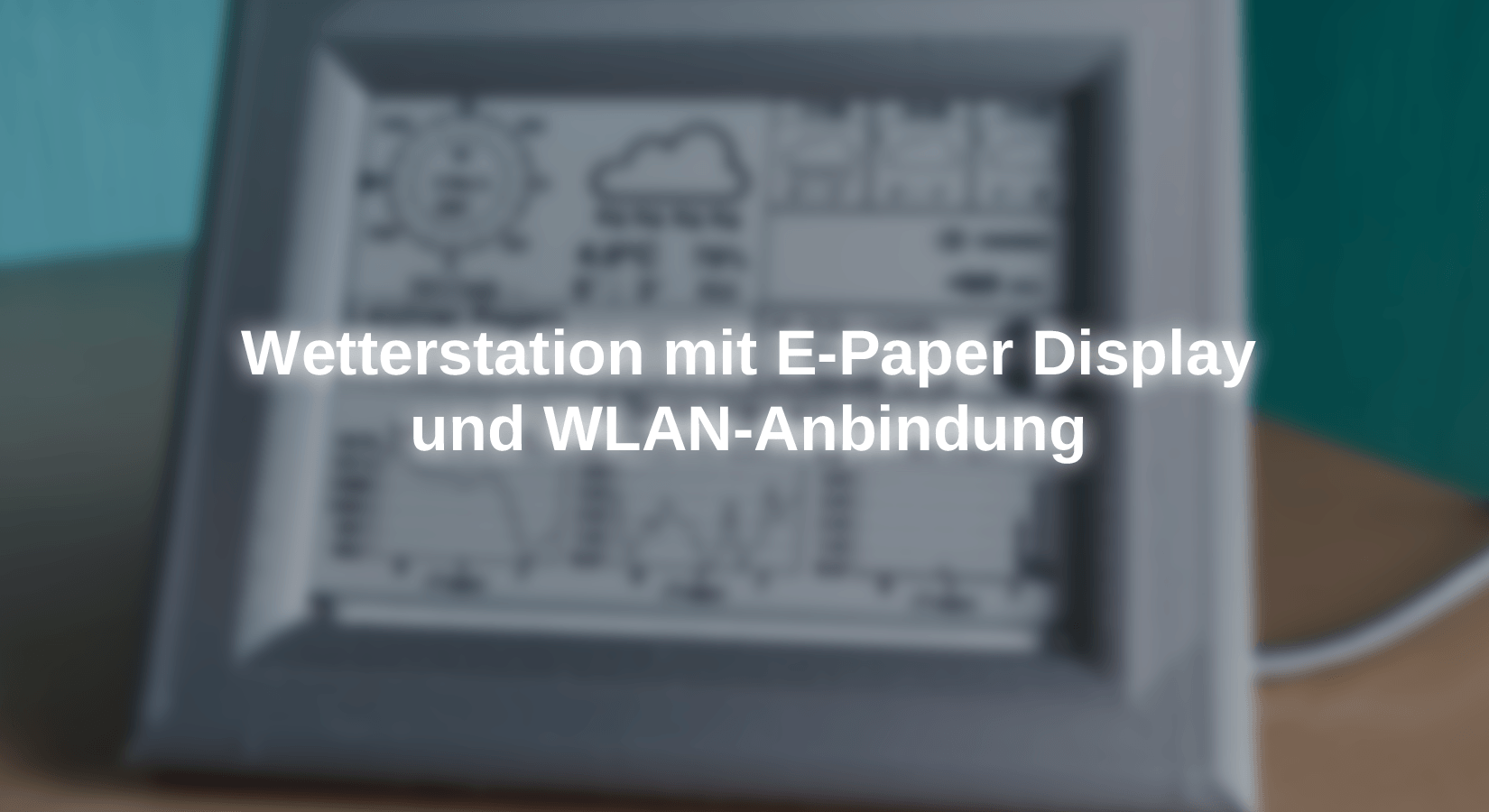 Wetterstation mit E-Paper Display und WLAN-Anbindung - AZ-Delivery