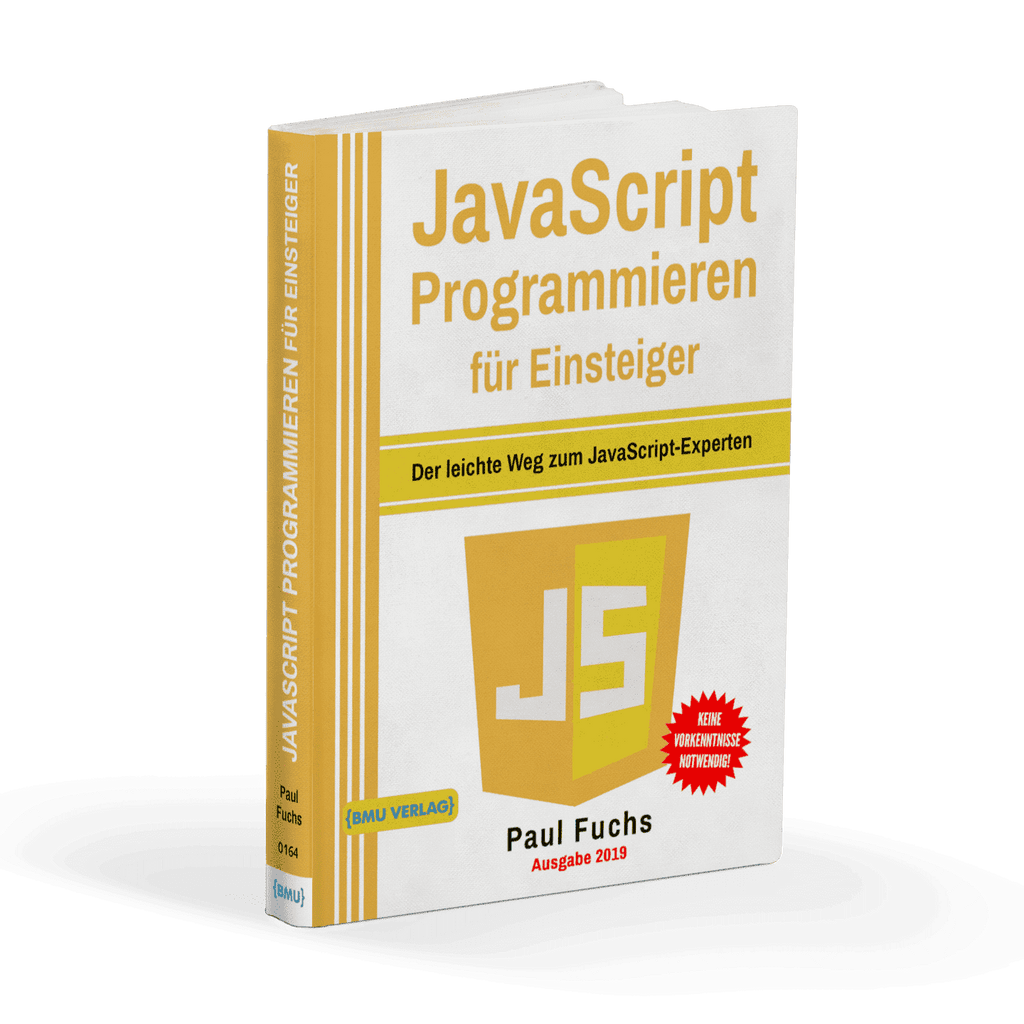 JavaScript Programmieren für Einsteiger: Der leichte Weg zum JavaScrip